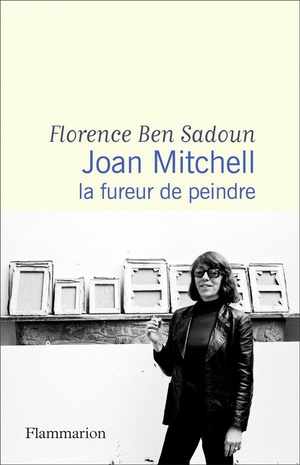 Joan Mitchell, La Fureur De Peindre 