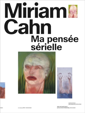 Miriam Cahn : Ma Pensee Serielle 