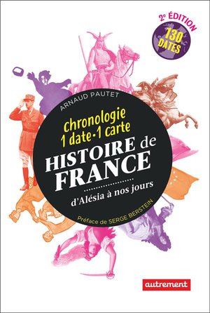 Histoire De France, D'alesia A Nos Jours : Chronologie 1 Date 1 Carte (2e Edition) 