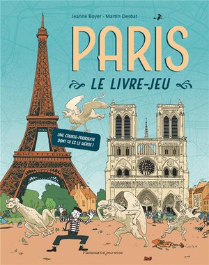 Paris, Le Livre-jeu : Une Course Poursuite Dont Tu Es Le Heros 