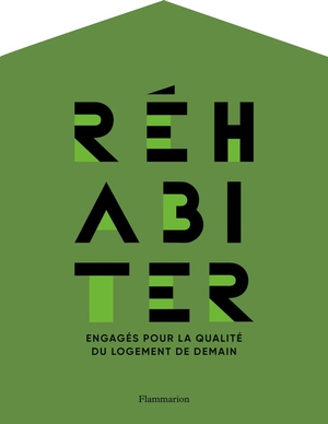 Rehabiter : Engages Pour La Qualite Du Logement De Demain 