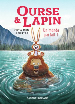 Ourse & Lapin : Un Monde Parfait ! 