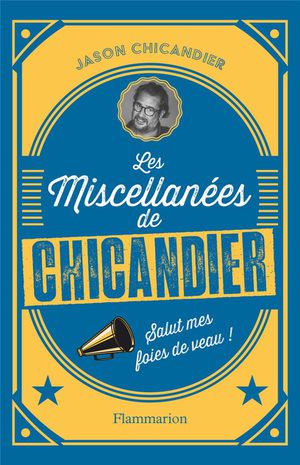 Les Miscellanees De Chicandier : Salut Mes Foies De Veau ! 