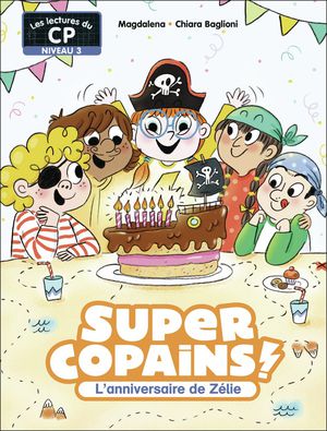 Super Copains ! Tome 7 : L'anniversaire De Zelie 