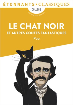 Le Chat Noir Et Autres Contes Fantastiques : William Wilson, Le Masque De La Mort Rouge, Metzengerstein 