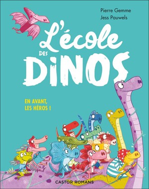 L'ecole Des Dinos : En Avant, Les Heros ! 