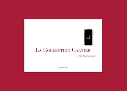 La Collection Cartier ; Objets Precieux 