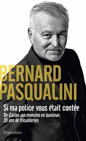 Si Ma Police Vous Etait Contee ; De Carlos Aux Emeutes En Banlieue, 35 Ans De Flicailleries 