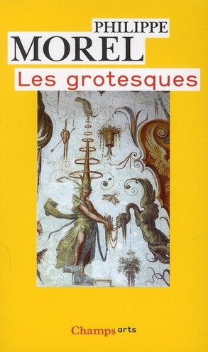 Les Grotesques ; Les Figures De L'immaginaire Dans La Peinture Italienne De La Fin De La Renaissance 