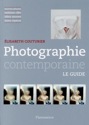 Photographie Contemporaine ; Le Guide 