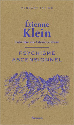 Psychisme Ascensionnel ; Entretiens Avec Fabrice Lardreau 