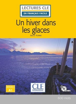 Fle ; Un Hiver Dans Les Glaces ; Niveau A1 (2e Edition) 