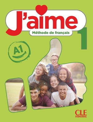 J'aime, Methode De Francais : Niveau 1 (a1) ; Livre De L'eleve 