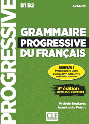 Fle ; Grammaire Progressive Du Francais ; Niveau Avance ; B1>b2 (3e Edition) 