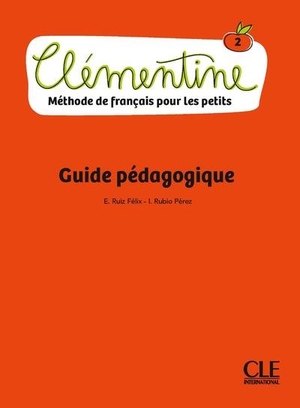 Clementine Tome 2 : Fle ; Methode De Francais Pour Les Petits ; Guide Pedagogique (edition 2018) 