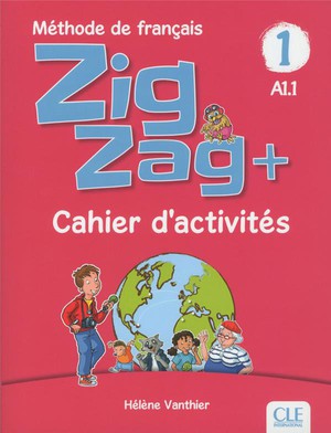 Zigzag Tome 1 : Methode De Francais ; Fle ; A1.1 ; Cahier D'activites (edition 2018) 