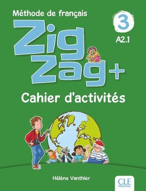 Zigzag : Fle ; Cahier D'activites ; 3 ; A2.1 (edition 2019) 