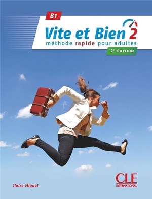 Vite Et Bien : Fle ; B1 (2e Edition) 