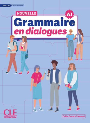 En Dialogues : Nouvelle Grammaire ; A1 ; Niveau Grand Debutant (edition 2024) 