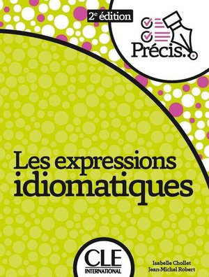Les Expressions Idiomatiques (2e Edition) 
