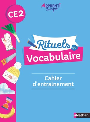 Apprentilangue : Rituels De Vocabulaire : Ce2 : Cahier D'entrainement (edition 2021) 