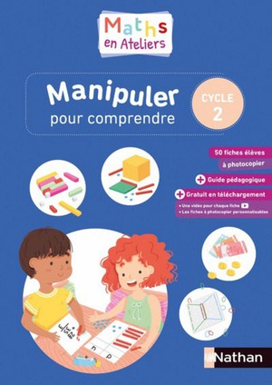 Mathematiques En Ateliers ; Cycle 2 ; Manipuler Pour Comprendre (edition 2019) 