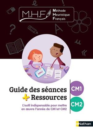 Mhf - La Methode Heuristique De Francais : Guide Des Seances + Ressources : Cm1/cm2 (edition 2021) 