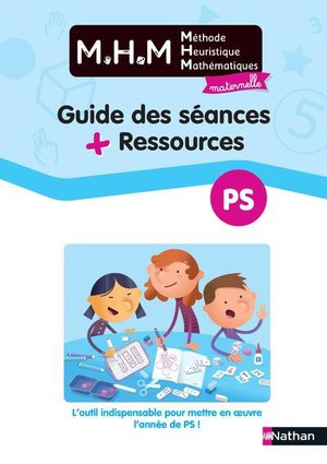 Mhm - La Methode Heuristique De Mathematiques : Guide Des Seances : Petite Section : Ressources (edition 2022) 
