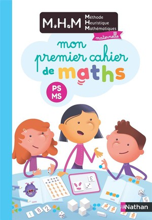 Mhm - La Methode Heuristique De Mathematiques : Mon Premier Cahier De Maths : Maternelle (edition 2022) 