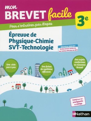 Mon Brevet Facile ; Epreuve De Physique-chimie ; Svt ; Technologie ; 3e (edition 2018) 