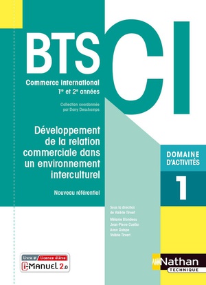 Domaine D'activite 1 : Developpement De La Relation Commerciale Dans Un Environnement Interculturel : Bts Ci 1re Et 2eme Annees (edition 2021) 