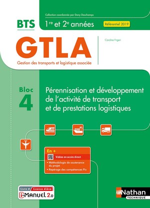 Bts Gtla : Bloc 4 : Perennisation Et Developpement De L'activite De Transport Et De Prestations Logistiques : 1re Et 2e Annees : Livre + Licence Eleve (edition 2022) 