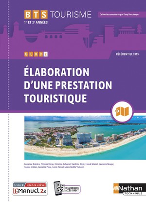 Bloc 2 : Elaboration D'une Prestation Touristique : Bts Tourisme : 1re Et 2eme Annees (edition 2021) 