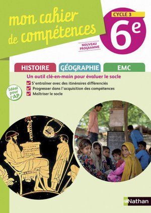 Mon Cahier De Competences : Histoire-geographie, Education Morale Et Civique ; 6e ; Cahier D'activites (edition 2017) 