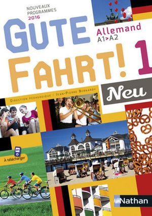 Gute Fahrt! : Allemand Neu 1 ; A1-a2 ; Livre De L'eleve (edition 2016) 