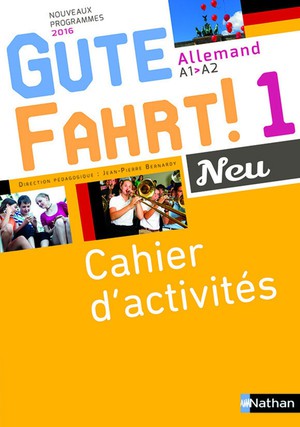 Gute Fahrt ! 1 Neu : Allemand ; Niveau A1/a2 ; Cahier D'activites (edition 2016) 