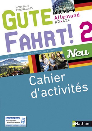 Gute Fahrt! : Allemand ; A2 ; A2 + ; Neu 2 ; Cahier D'activites (edition 2017) 