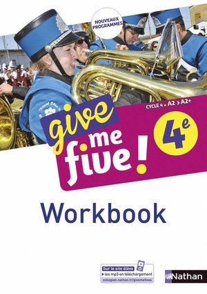 Give Me Five ! : Anglais ; 4e ; Workbook (edition 2017) 