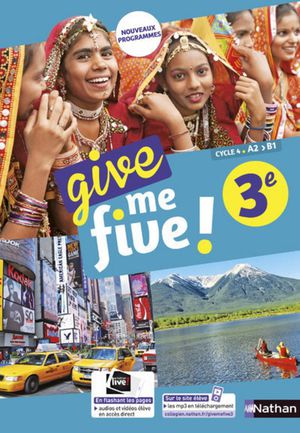 Give Me Five ! : Anglais ; 3e ; Manuel De L'eleve (edition 2017) 