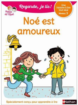 Regarde, Je Lis ! : Noe Est Amoureux : Niveau 2 (edition 2019) 