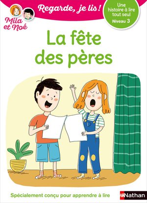 Regarde, Je Lis ! : Une Histoire A Lire Tout Seul : La Fete Des Peres : Niveau 3 