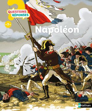 Questions Reponses 7+ : Napoleon 