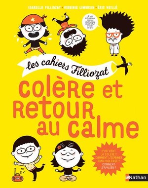 Les Cahiers Filliozat ; Colere Et Retour Au Calme 