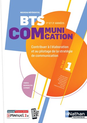 Contribuer A L'elaboration Et Au Pilotage De La Strategie De Communication (bloc 1) ; Bts Communication, 1re Et 2e Annees (edition 2023) 