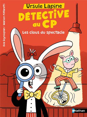 Ursule Lapine, Detective Au Cp : Les Clous Du Spectacle 