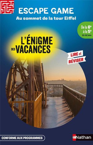 L'enigme Des Vacances : Escape Game : Au Sommet De La Tour Eiffel ; De La 6e A La 5e 