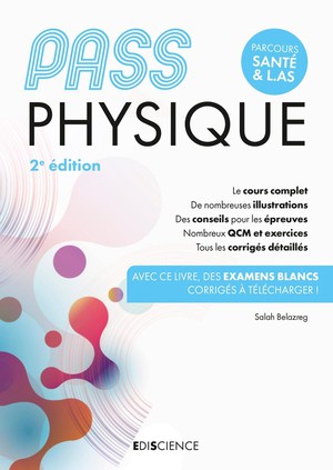 Pass Physique : Manuel ; Cours + Entrainements Corriges (2e Edition) 