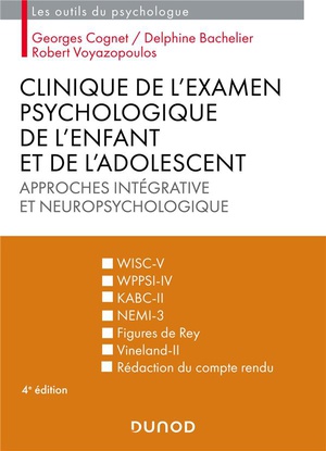Clinique De L'examen Psychologique De L'enfant Et De L'adolescent : Approches Integrative Et Neuropsychologique (4e Edition) 