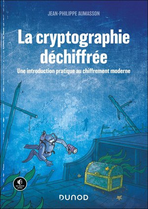 La Cryptographie Dechiffree : Une Introduction Pratique Au Chiffrement Moderne (2e Edition) 