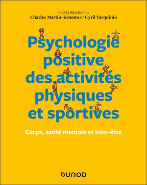 Psychologie Positive Des Activites Physiques Et Sportives : Corps, Sante Mentale Et Bien-etre 